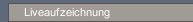 Liveaufzeichnung